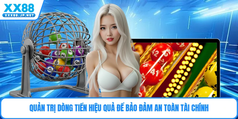 Quản trị dòng tiền hiệu quả để bảo đảm an toàn tài chính